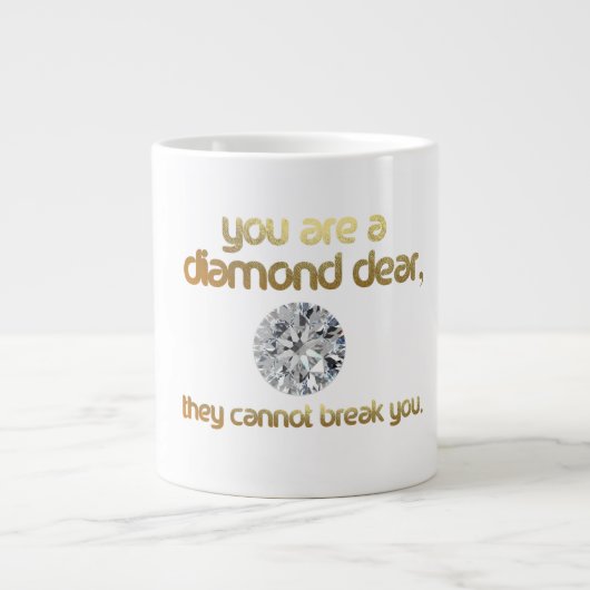 U BENT EEN DIAMOND-DEAR.... JUMBO-MOK GROTE KOFFIEKOP (Voorkant)
