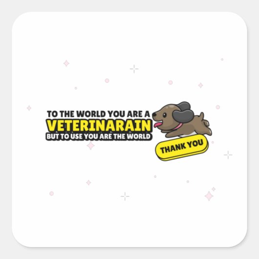 U bent een dierenarts, maar voor ons bent u de wer vierkante sticker (Voorkant)