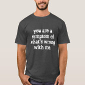 u bent een symptoom t-shirt (Voorkant)