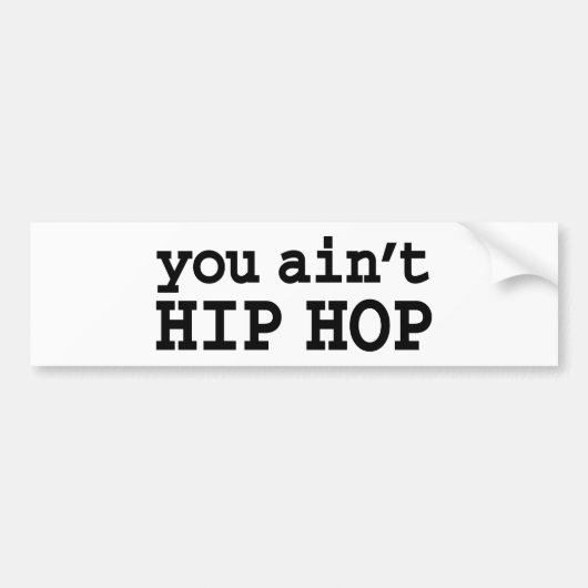 U bent geen HIP HOP Bumpersticker (Voorkant)