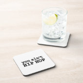 U bent geen HIP HOP Drankjes Onderzetter (Rechterzijde)