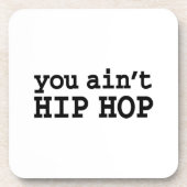 U bent geen HIP HOP Drankjes Onderzetter (Voorkant)