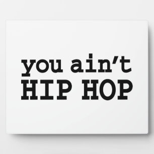U bent geen HIP HOP Fotoplaat