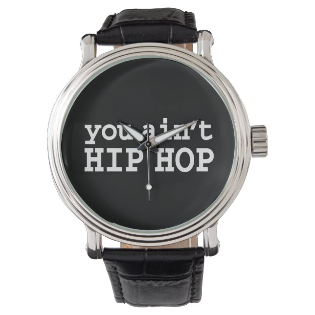 U bent geen HIP HOP Horloge (Voorkant)