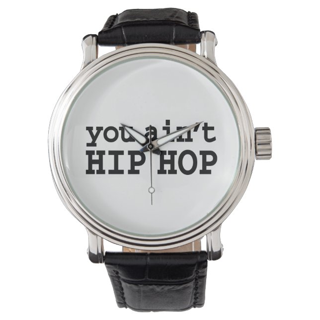 U bent geen HIP HOP Horloge (Voorkant)