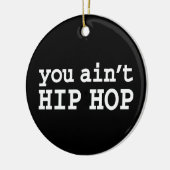 U bent geen HIP HOP Keramisch Ornament (Links)