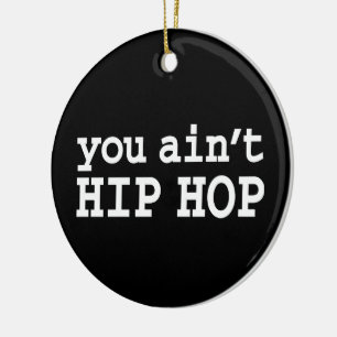 U bent geen HIP HOP Keramisch Ornament
