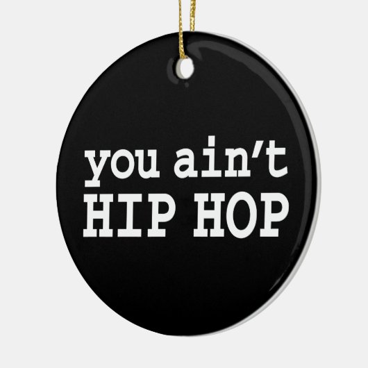 U bent geen HIP HOP Keramisch Ornament (Links)