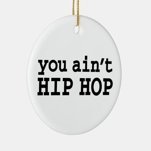 U bent geen HIP HOP Keramisch Ornament (Rechts)