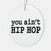 U bent geen HIP HOP Keramisch Ornament (Links)