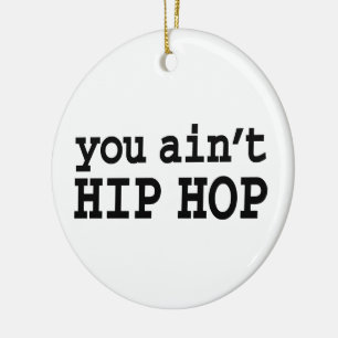 U bent geen HIP HOP Keramisch Ornament