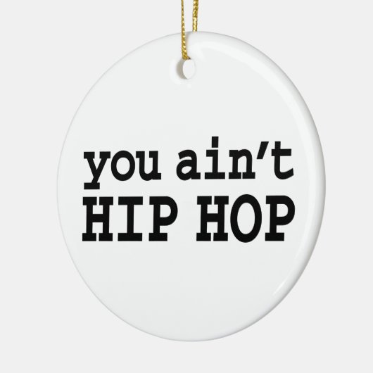 U bent geen HIP HOP Keramisch Ornament (Links)