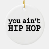 U bent geen HIP HOP Keramisch Ornament (Achterkant)