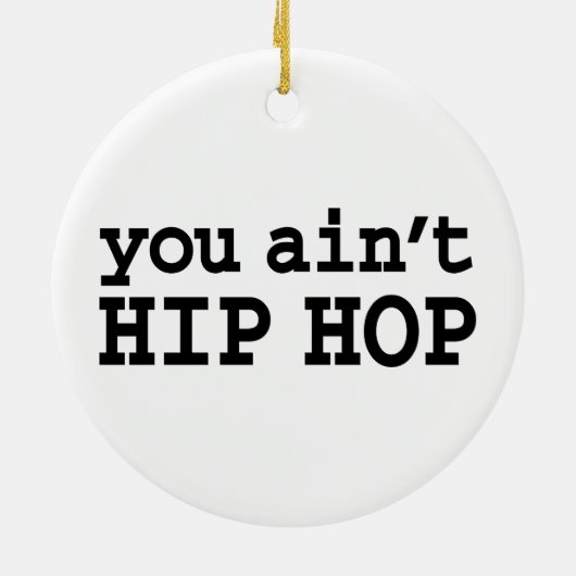 U bent geen HIP HOP Keramisch Ornament (Achterkant)