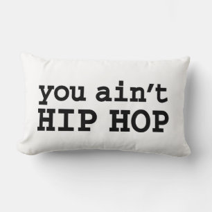 U bent geen HIP HOP Kussen