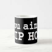 U bent geen HIP HOP Magische Mok (Center)