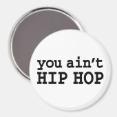 U bent geen HIP HOP Magneet (Voorkant / Achterkant)