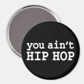 U bent geen HIP HOP Magneet (Voorkant / Achterkant)