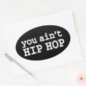 U bent geen HIP HOP Ovale Sticker (Envelop)