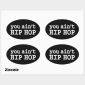 U bent geen HIP HOP Ovale Sticker (Vel)