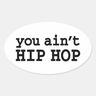 U bent geen HIP HOP Ovale Sticker