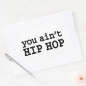 U bent geen HIP HOP Ovale Sticker (Envelop)