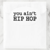 U bent geen HIP HOP Ovale Sticker (Tas)