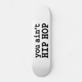 U bent geen HIP HOP Persoonlijk Skateboard (Voorkant)