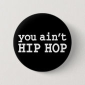 U bent geen HIP HOP Ronde Button 5,7 Cm (Voorkant)