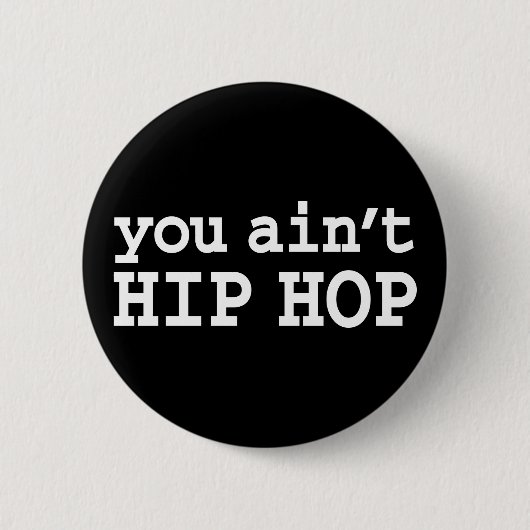U bent geen HIP HOP Ronde Button 5,7 Cm (Voorkant)