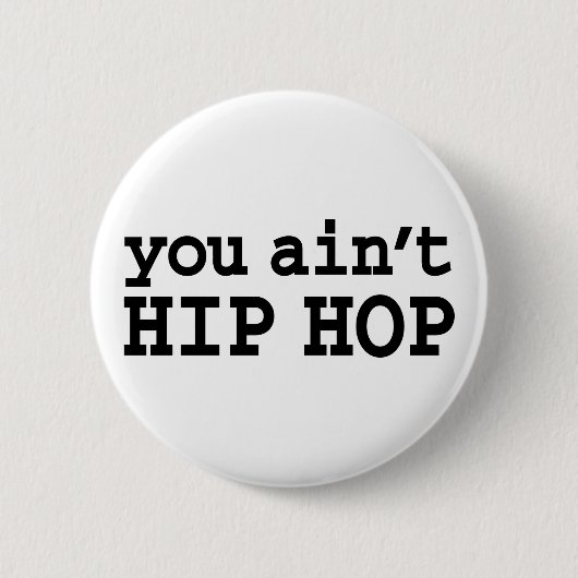 U bent geen HIP HOP Ronde Button 5,7 Cm (Voorkant)