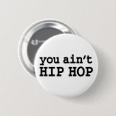 U bent geen HIP HOP Ronde Button 5,7 Cm (Voorkant /achterkant)