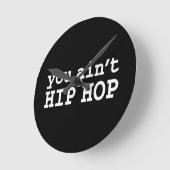 U bent geen HIP HOP Ronde Klok (Hoek)