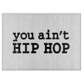 U bent geen HIP HOP Snijplank (Voorkant)