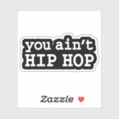 U bent geen HIP HOP Sticker (Vel)