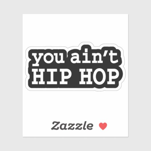U bent geen HIP HOP Sticker (Vel)