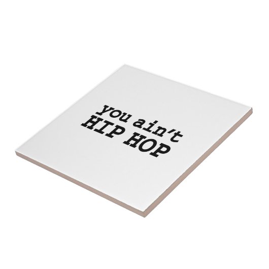 U bent geen HIP HOP Tegeltje (Zijkant)