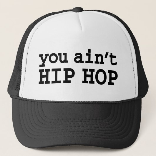 U bent geen HIP HOP Trucker Pet (Voorkant)