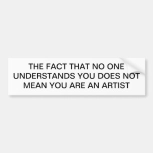 U BENT GEEN KUNST BUMPERSTICKER