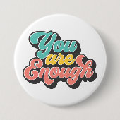 U bent genoeg Motivation Quote Ronde Button 7,6 Cm (Voorkant)