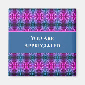 U bent gewaardeerd roze blauwe Kaleidoscoop Bedank Magneet (Voorkant)