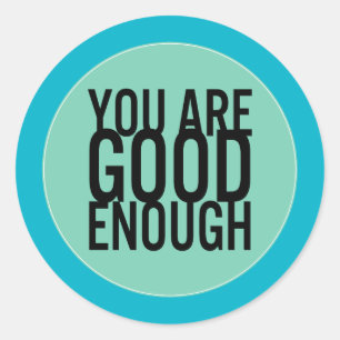 U bent goed genoeg (kies uw eigen kleur) ronde sticker