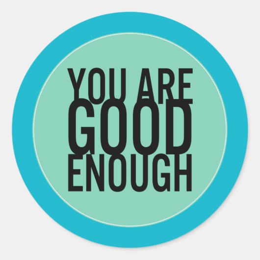 U bent goed genoeg (kies uw eigen kleur) ronde sticker (Voorkant)