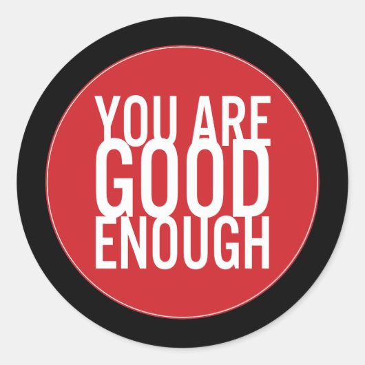 U bent goed genoeg (kies uw eigen kleur) ronde sticker (Voorkant)