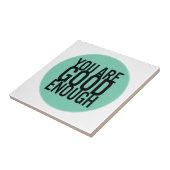 U bent goed genoeg (kies uw eigen kleur) tegeltje (Zijkant)