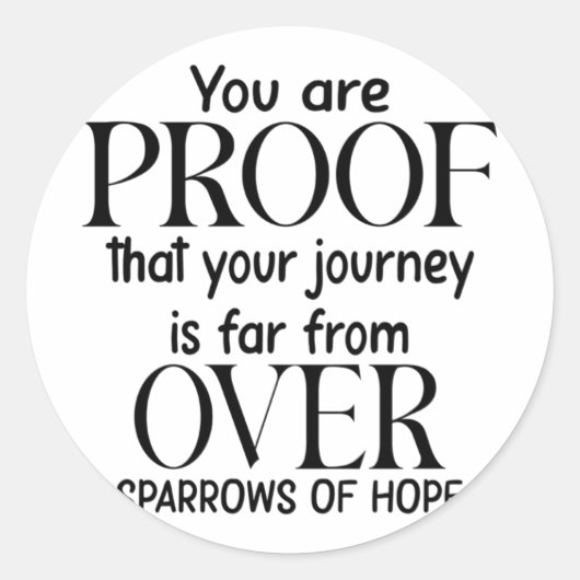 U bent het bewijs - Sparrows of Hope Inspirerend D Ronde Sticker (Voorkant)