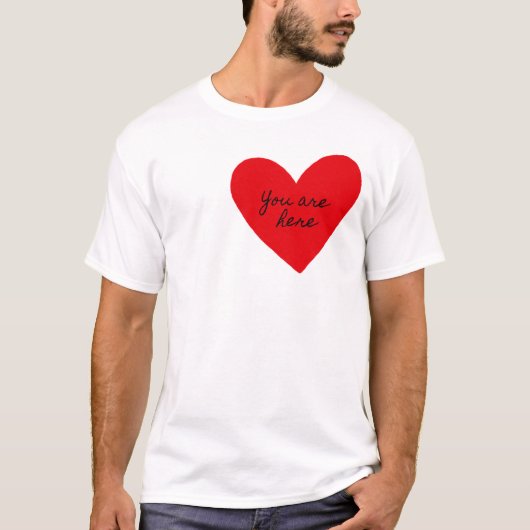 U bent hier Heart Valentijn’s Day T-shirt (Voorkant)
