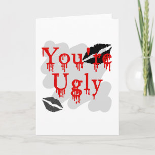 U bent lelijk feestdagen kaart