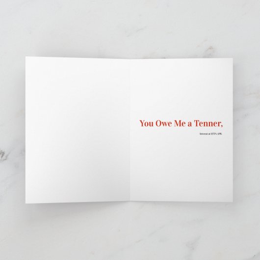 U bent me een Tenner verschuldigd Kaart (Binnen)