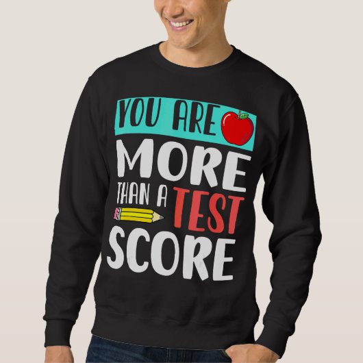 U bent meer dan een testscore-leraar testdag trui (Voorkant)
